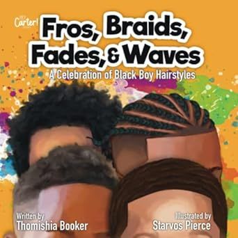 Fros, Braids, Fades, & Waves: A Celebration of Black Boy Hairstyles